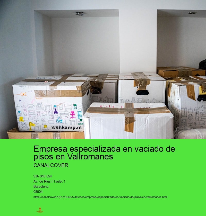 Empresa especializada en vaciado de pisos en Vallromanes