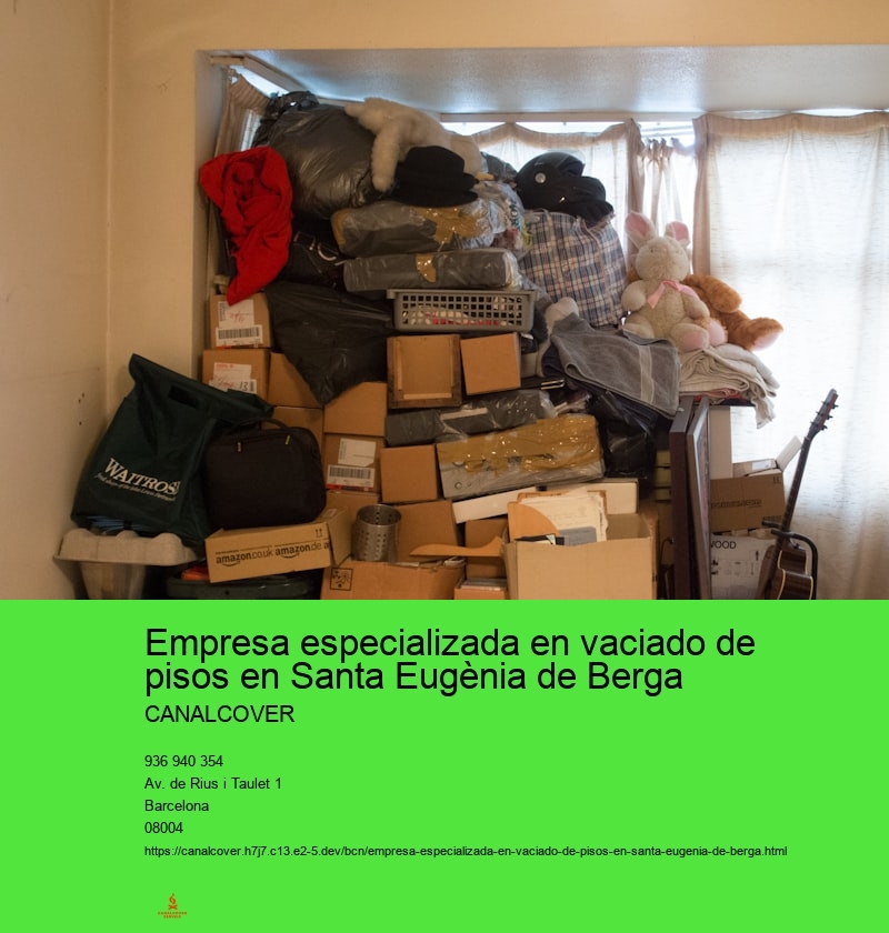 Empresa especializada en vaciado de pisos en Santa Eugènia de Berga