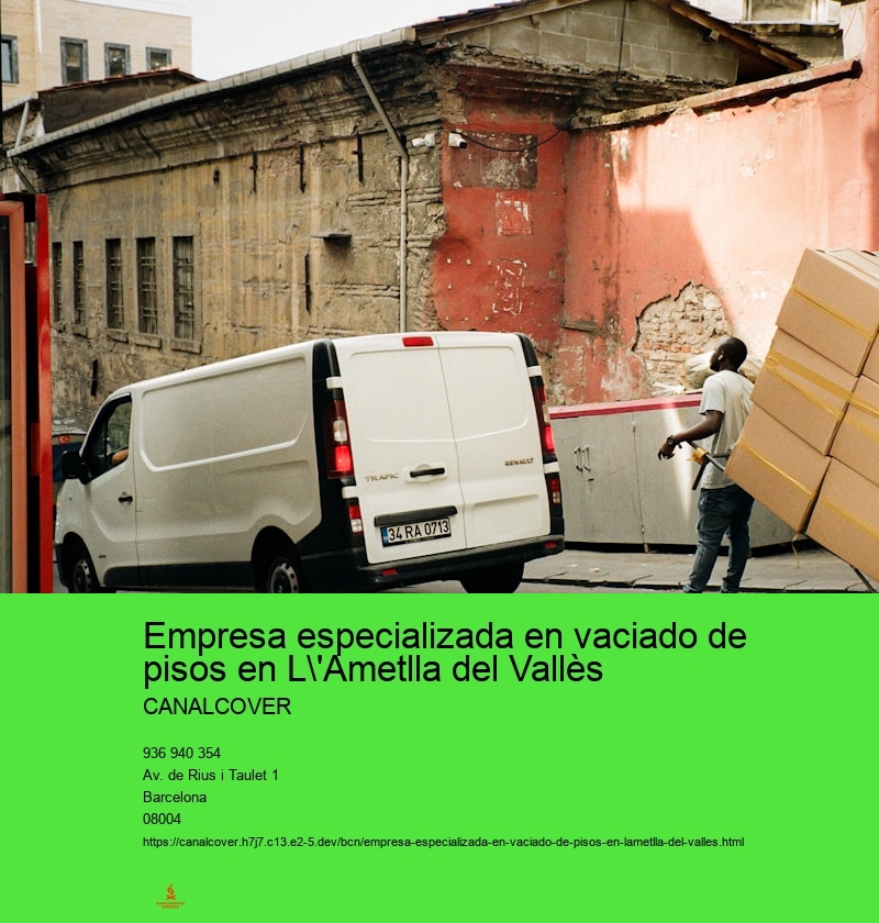 Empresa especializada en vaciado de pisos en L'Ametlla del Vallès