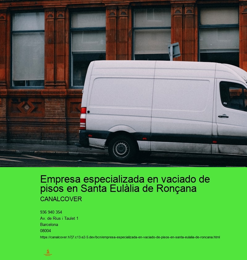 Empresa especializada en vaciado de pisos en Santa Eulàlia de Ronçana