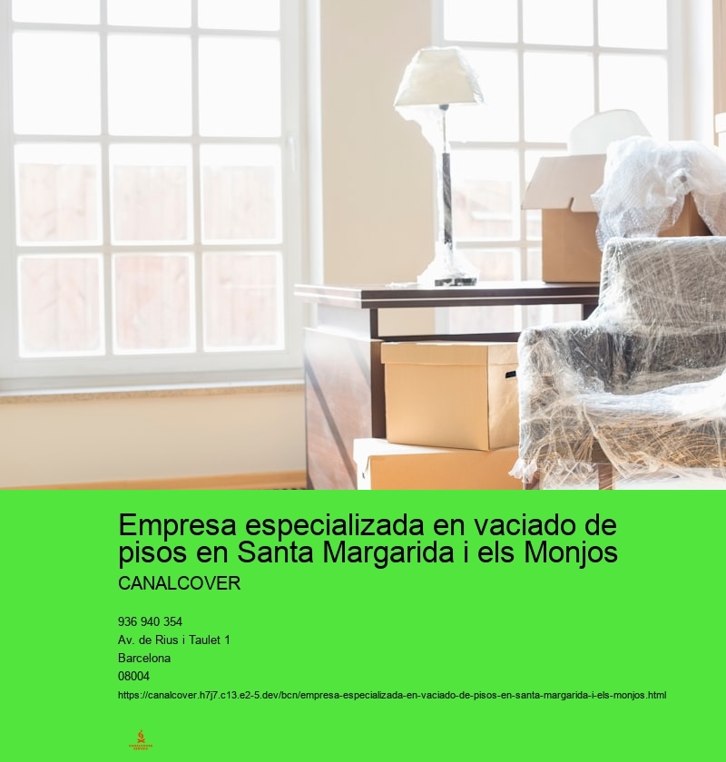 Empresa especializada en vaciado de pisos en Santa Margarida i els Monjos