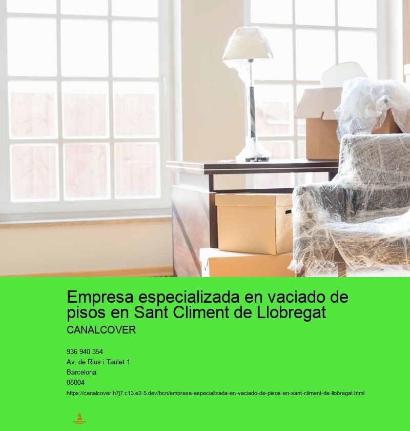 Empresa especializada en vaciado de pisos en Sant Climent de Llobregat