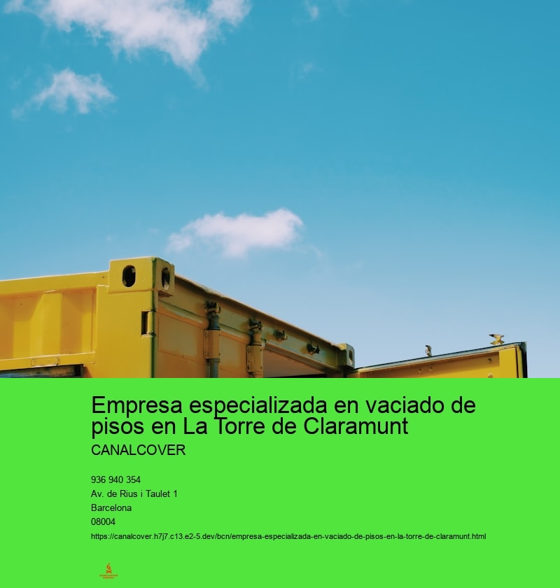 Empresa especializada en vaciado de pisos en La Torre de Claramunt