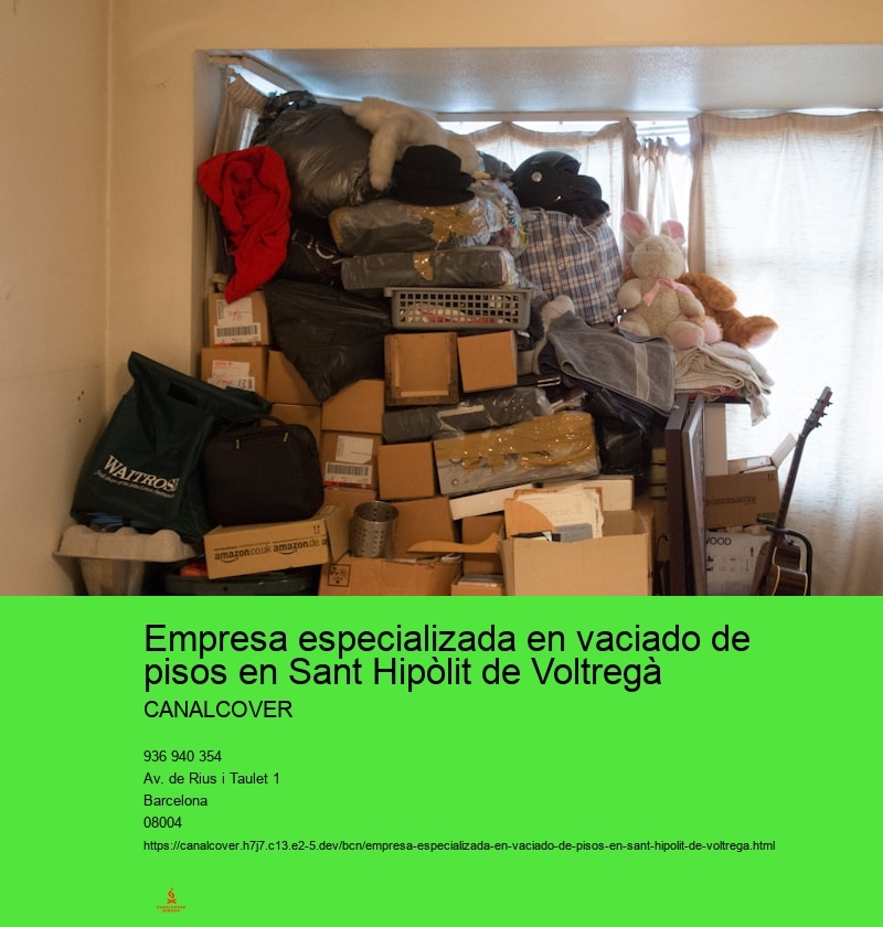 Empresa especializada en vaciado de pisos en Sant Hipòlit de Voltregà